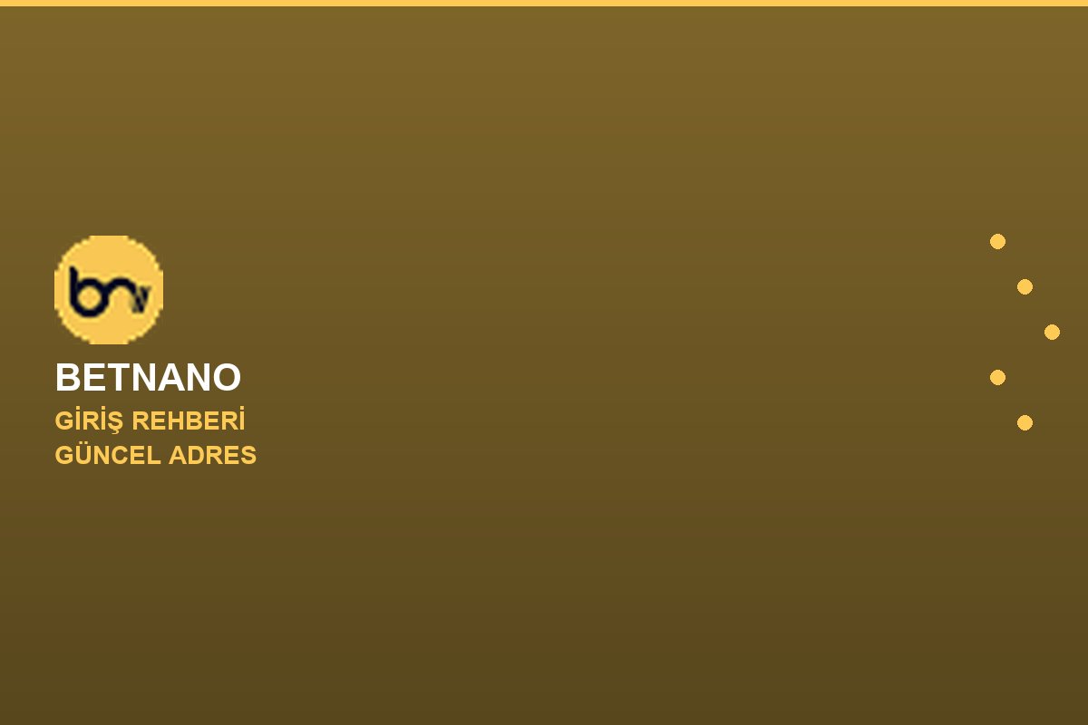Betnano giriş adımları