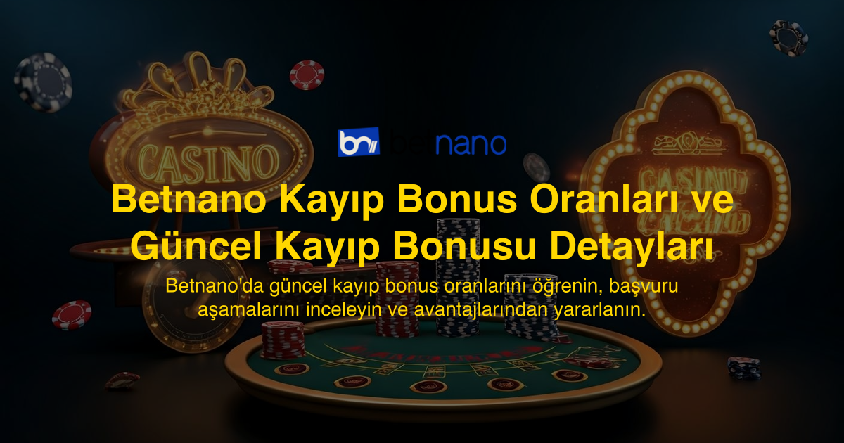 Betnano Kayıp Bonus Oranları ve Güncel Kayıp Bonusu Detayları