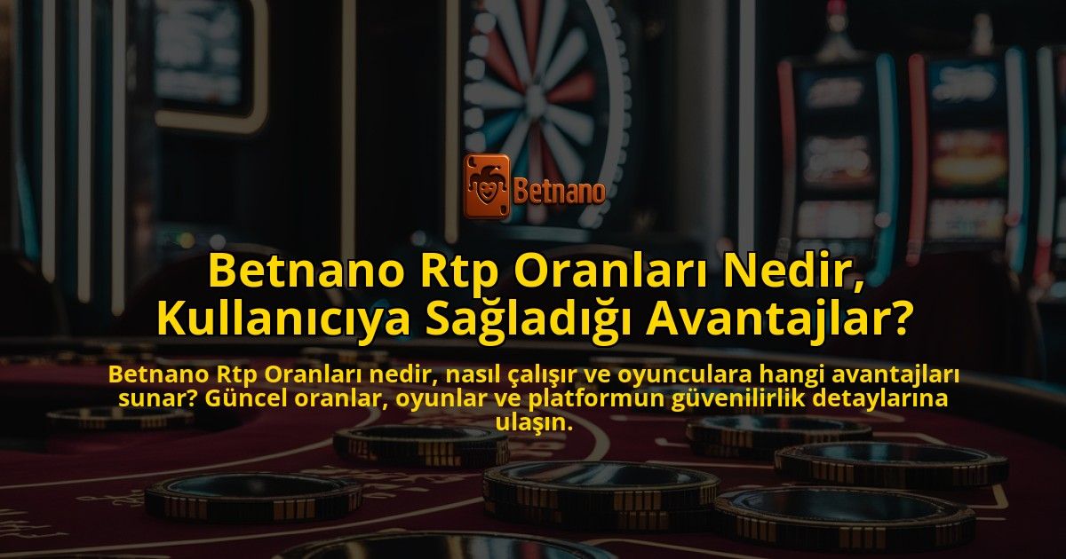 Betnano-Rtp-Oranlar-Nedir-Kullancya-Salad-Avantajlar-overlay-1768229328.jpg