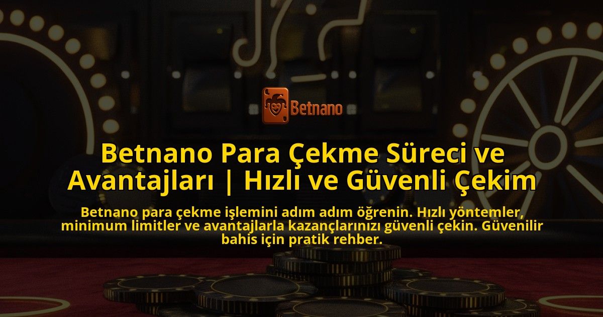 Betnano-Para-Cekme-Sureci-ve-Avantajlari-Hizli-ve-Guvenli-Cekim-overlay-1771774775.jpg