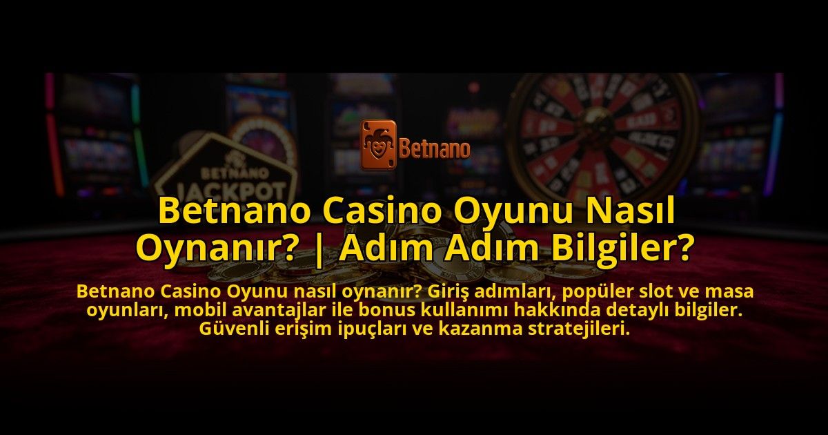 Betnano-Casino-Oyunu-Nasil-Oynanir-Adim-Adim-Bilgiler-overlay-1776637661.jpg
